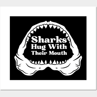 Sharks Hug With Their Mouth Posters and Art